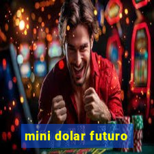 mini dolar futuro